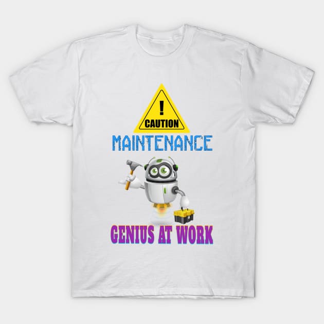 Maintenance genius at work T-Shirt by Fadedstar